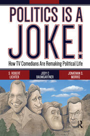 Politics Is a Joke!: How TV Comedians Are Remaking Political Life book cover