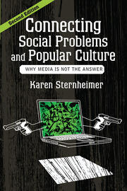 Connecting Social Problems and Popular Culture: Why Media is Not the Answer book cover