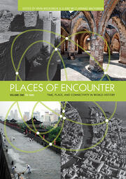 Places of Encounter, Volume 1: Time, Place, and Connectivity in World History, Volume One: To 1600 book cover
