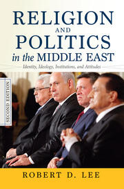 Religion and Politics in the Middle East: Identity, Ideology, Institutions, and Attitudes book cover