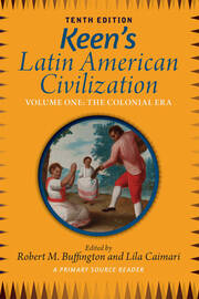 Keen's Latin American Civilization, Volume 1: A Primary Source Reader, Volume One: The Colonial Era book cover