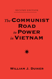The Communist Road To Power In Vietnam: Second Edition book cover