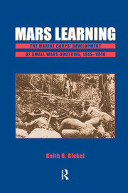 Mars Learning: The Marine Corps' Development Of Small Wars Doctrine, 1915-1940 book cover