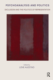 Psychoanalysis and Politics: Exclusion and the Politics of Representation book cover
