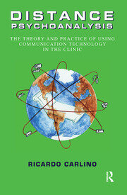 Distance Psychoanalysis: The Theory and Practice of Using Communication Technology in the Clinic book cover