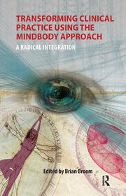 Transforming Clinical Practice Using the MindBody Approach: A Radical Integration book cover