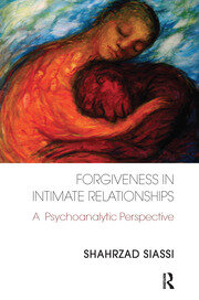 Forgiveness in Intimate Relationships: A Psychoanalytic Perspective book cover