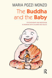 The Buddha and the Baby: Psychotherapy and Meditation in Working with Children and Adults book cover