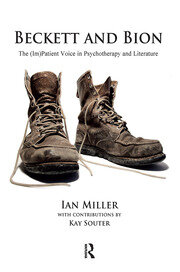 Beckett and Bion: The (Im)Patient Voice in Psychotherapy and Literature book cover