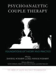 Psychoanalytic Couple Therapy: Foundations of Theory and Practice book cover