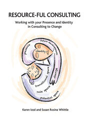 Resource-ful Consulting: Working with your Presence and Identity in Consulting to Change book cover