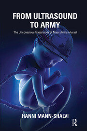 From Ultrasound to Army: The Unconscious Trajectories of Masculinity in Israel book cover