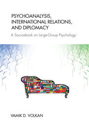 Psychoanalysis, International Relations, and Diplomacy: A Sourcebook on Large-Group Psychology book cover