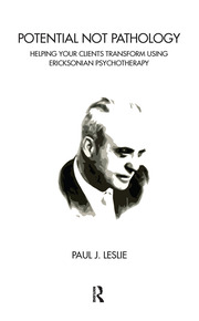 Potential Not Pathology: Helping Your Clients Transform Using Ericksonian Psychotherapy book cover