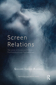 Screen Relations: The Limits of Computer-Mediated Psychoanalysis and Psychotherapy book cover
