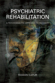 Psychiatric Rehabilitation: A Psychoanalytic Approach to Recovery book cover