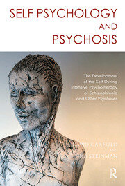 Self Psychology and Psychosis: The Development of the Self During Intensive Psychotherapy of Schizophrenia and other Psychoses book cover