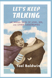 Let's Keep Talking: Lacanian Tales of Love, Sex, and Other Catastrophes book cover