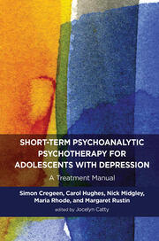 Short-term Psychoanalytic Psychotherapy for Adolescents with Depression: A Treatment Manual book cover