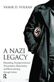 A Nazi Legacy: Depositing, Transgenerational Transmission, Dissociation, and Remembering Through Action book cover