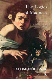 The Logics of Madness: On Infantile and Delusional Transference book cover