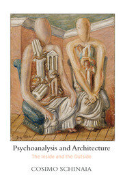 Psychoanalysis and Architecture: The Inside and the Outside book cover