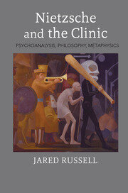 Nietzsche and the Clinic: Psychoanalysis, Philosophy, Metaphysics book cover