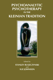 Psychoanalytic Psychotherapy in the Kleinian Tradition book cover