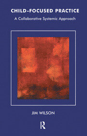 Child-Focused Practice: A Collaborative Systemic Approach book cover
