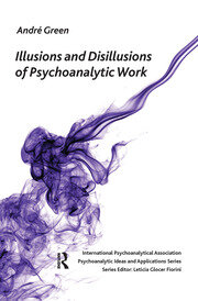 Illusions and Disillusions of Psychoanalytic Work book cover