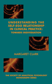 Understanding the Self-Ego Relationship in Clinical Practice: Towards Individuation book cover