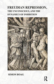 Freudian repression, the Unconscious, and the Dynamics of Inhibition book cover
