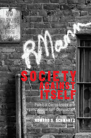 Society Against Itself: Political Correctness and Organizational Self-Destruction book cover