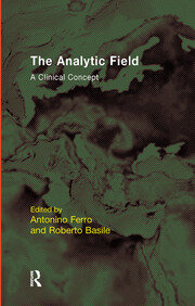 The Analytic Field: A Clinical Concept book cover