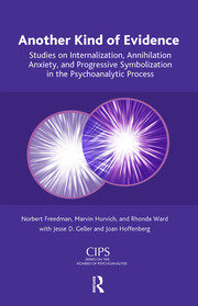 Another Kind of Evidence: Studies on Internalization, Annihilation Anxiety, and Progressive Symbolization in the Psychoanalytic Process book cover