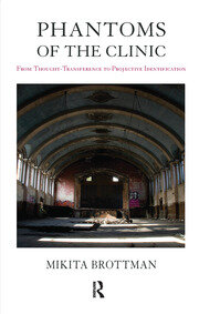 Phantoms of the Clinic: From Thought-Transference to Projective Identification book cover