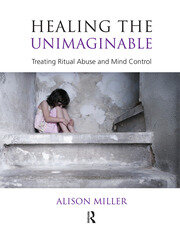 Healing the Unimaginable: Treating Ritual Abuse and Mind Control book cover