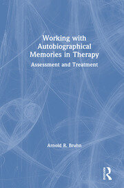 Working with Autobiographical Memories in Therapy: Assessment and Treatment book cover