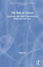 The Rule of Culture: Corporate and State Governance in China and East Asia book cover