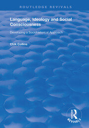 Language, Ideology and Social Consciousness: Developing a Sociohistorical Approach book cover