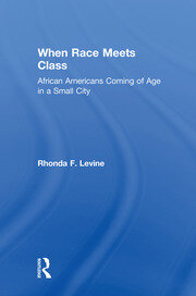 When Race Meets Class: African Americans Coming of Age in a Small City book cover