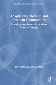 Adaptation Urbanism and Resilient Communities: Transforming Streets to Address Climate Change book cover