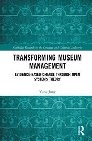 Transforming Museum Management: Evidence-Based Change through Open Systems Theory book cover