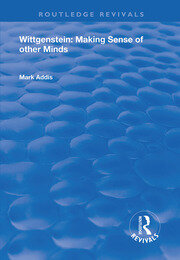 Wittgenstein: Making Sense of Other Minds book cover