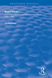 Brass Roots: A Hundred Years of Brass Bands and Their Music, 1836-1936 book cover