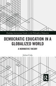 Democratic Education in a Globalized World: A Normative Theory book cover