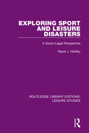 Exploring Sport and Leisure Disasters: A Socio-Legal Perspective book cover