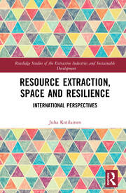 Resource Extraction, Space and Resilience: International Perspectives book cover
