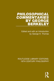 Philosophical Commentaries by George Berkeley: Transcribed From the Manuscript and Edited with an Introduction by George H. Thomas, Explanatory Notes by A.A. Luce book cover