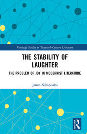 The Stability of Laughter: The Problem of Joy in Modernist Literature book cover